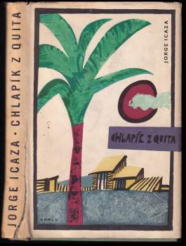 Jorge Icaza: Chlapík z Quita