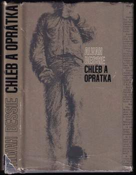 Alvah Cecil Bessie: Chléb a oprátka