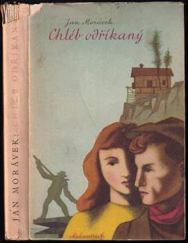 Jan Morávek: Chléb odříkaný