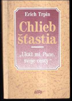 Chlieb šťastia : Ukáž mi, Pane, svoje cesty