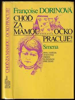 Choď za mamou, ocko pracuje!
