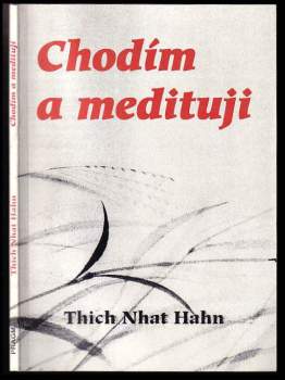 Nhất Hạnh: Chodím a medituji