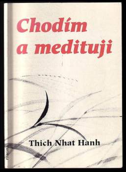 Nhất Hạnh: Chodím a medituji