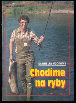 Chodíme na ryby - Stanislav Vodinský (1993, Magnet-Press) - ID: 850960
