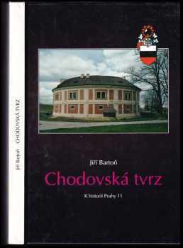 Jiří Bartoň: Chodovská tvrz : k historii Prahy 11