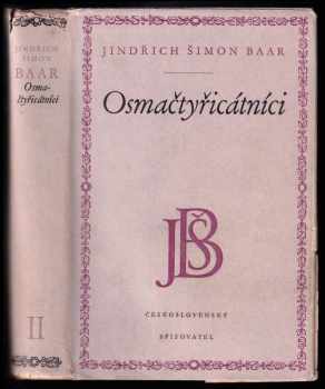 Jindřich Šimon Baar: Chodská trilogie Díl 2, Osmačtyřicátníci.