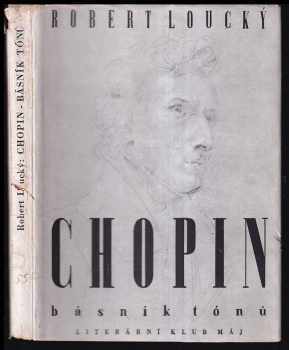 Chopin : básník tónů - Eva Kareisová, Robert Loucký (1947, Nakladatelské družstvo Máje) - ID: 217989