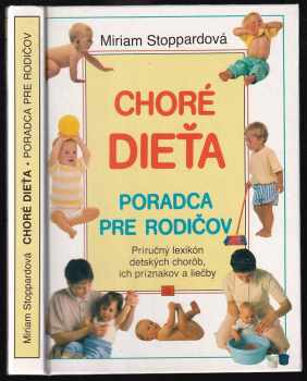 Choré dieťa : Poradca pre rodičov - Miriam Stoppard (1992, Neografia) - ID: 435752