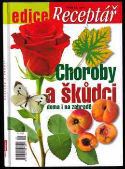 Choroby a škůdci : 2 - doma i na zahradě - Jan Kopřiva (2013, Reader's Digest Výběr) - ID: 584965