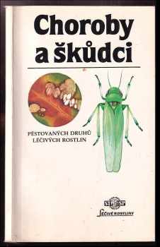 Choroby a škůdci pěstovaných druhů léčivých rostlin