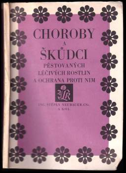 Choroby a škůdci pěstovaných léčivých rostlin a ochrana proti nim