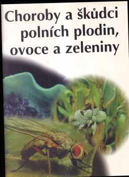 Zdeněk Jindra: Choroby a škůdci polních plodin, ovoce a zeleniny