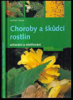 Jochen Veser: Choroby a škůdci rostlin