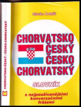 Slavko Krtalič: Chorvatsko-český, česko-chorvatský slovník s nejpoužívanějšími konverzačními frázemi