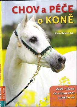 Chov a péče o koně : ZZVJ - úvod do chovu koní a péče o ně