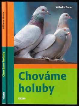 Wilhelm Bauer: Chováme holuby