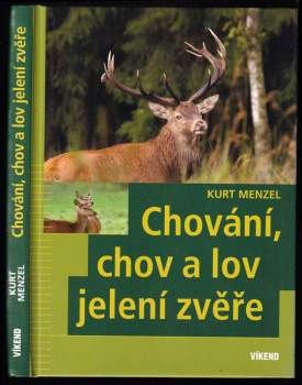 Kurt Menzel: Chování, chov a lov jelení zvěře