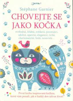 Stéphane Garnier: Chovejte se jako kočka