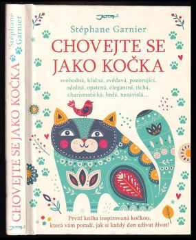 Stéphane Garnier: Chovejte se jako kočka