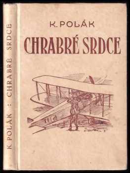 Karel R Polák: Chrabré srdce : příběh dvou hrdinných dětí