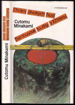Tsutomu Minakami: Chrám divokých husí ; Bambusové loutky z Ečizenu