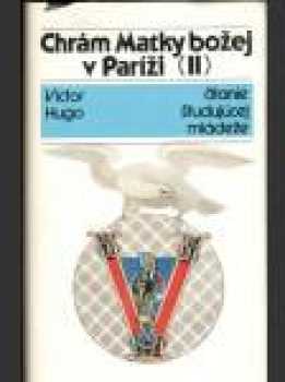 Victor Hugo: Chrám Matky božej v Paríži