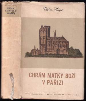 Chrám Matky Boží v Paříži - Victor Hugo (1956, Státní nakladatelství krásné literatury, hudby a umění) - ID: 806951