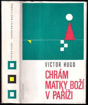 Victor Hugo: Chrám Matky Boží v Paříži