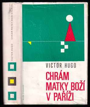 Victor Hugo: Chrám Matky Boží v Paříži