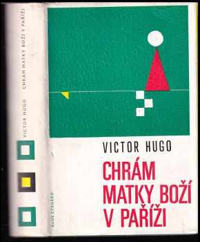 Victor Hugo: Chrám Matky Boží v Paříži