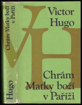 Victor Hugo: Chrám Matky Boží v Paříži