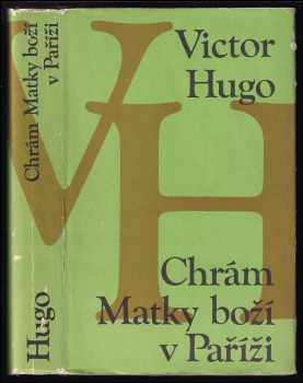 Victor Hugo: Chrám Matky Boží v Paříži