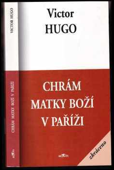 Victor Hugo: Chrám Matky Boží v Paříži : zkráceno