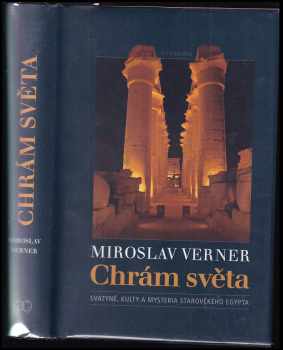 Miroslav Verner: Chrám světa : svatyně, kulty a mysteria starověkého Egypta