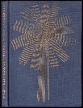 Vladimír Vaclík: Chrámové betlémy v Čechách a na Moravě