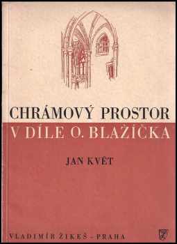 Jan Květ: Chrámový prostor v díle O Blažíčka.