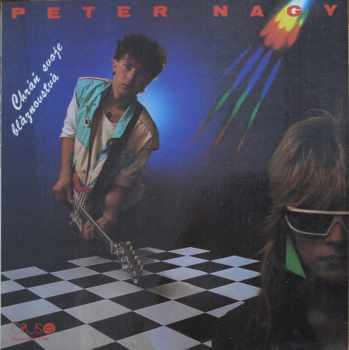 Peter Nagy: Chráň Svoje Bláznovstvá