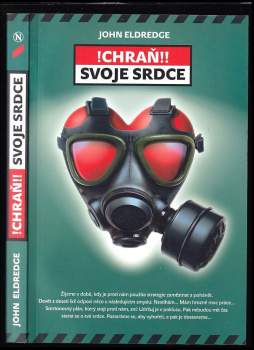 John Eldredge: !Chraň!! svoje srdce