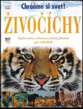 Roger Few: Chráňme si svet - Živočíchy : Sprievodca ochranou našej planéty pre mladých