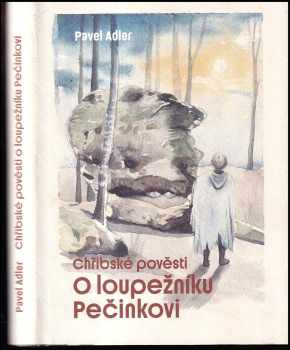 Pavel Adler: Chřibské pověsti o loupežníku Pečinkovi
