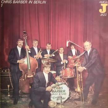 Chris Barber's Jazz Band: Chris Barber In Berlin 1