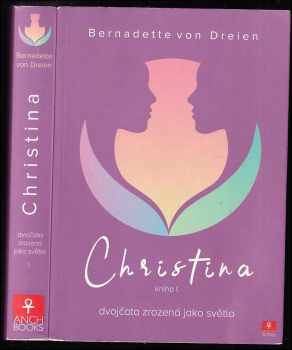 Bernadette von Dreien: Christina - dvojčata zrozená jako světlo