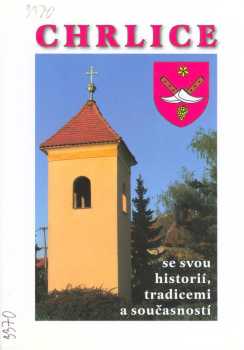 Chrlice se svou historií, tradicemi a současností
