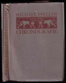 Chronografie : (976-1077) - Michael Psellos (1940, Marta Florianová) - ID: 954670