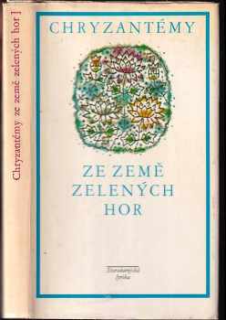 Chryzantémy ze země zelených hor : starokorejská lyrika - Oldřich Vyhlídal (1976, Československý spisovatel) - ID: 62638