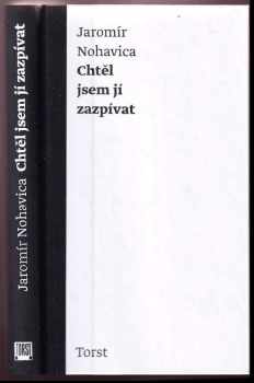 Jaromír Nohavica: Chtěl jsem jí zazpívat