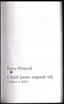 Ezra Pound: Chtěl jsem napsat ráj