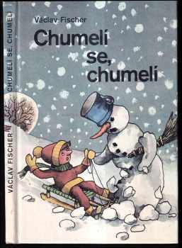 Chumelí se, chumelí