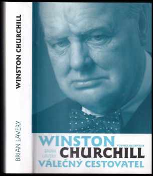 Churchill - válečný cestovatel - Brian Lavery (2010, Volvox Globator) - ID: 438777