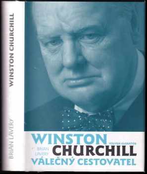 Churchill - válečný cestovatel - Brian Lavery (2010, Volvox Globator) - ID: 706714